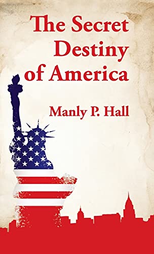 洋書 The Secret Destiny of America by Hall The Secret Destiny Of America (Illustrated): Hall, Manly