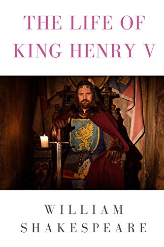 The life of King Henry V by William Shakespeare | Goodreads