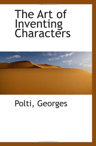 Inventing Characters. Examples The Art of Inventing Characters by Georges | Goodreads