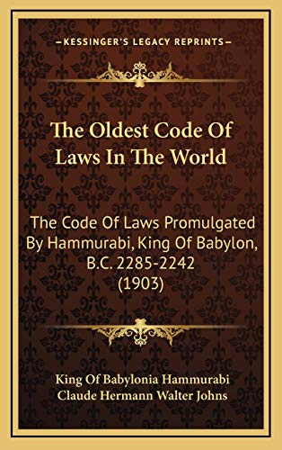 The Oldest Code Of Laws In The World: The Code Of Laws Promulgated By ...