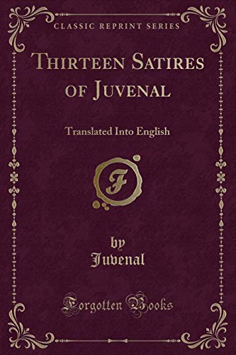 Thirteen Satires of Juvenal: Translated Into English by Juvenal | Goodreads