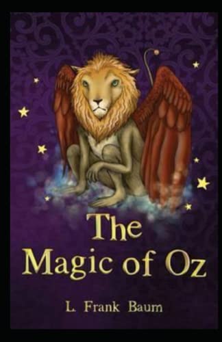 The Magic of Oz Illustrated by L. Frank Baum | Goodreads