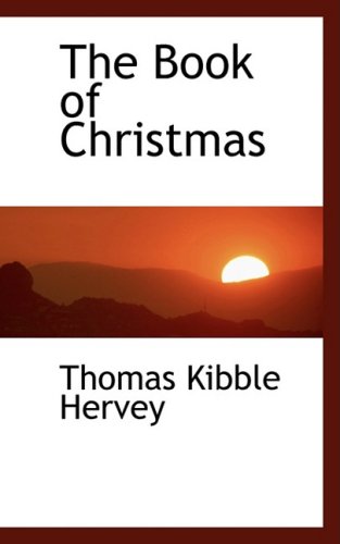 The Book of Christmas by Thomas Kibble Hervey | Goodreads