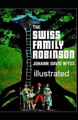 Swiss Family Robinson illustrated by Johann David Wyss | Goodreads