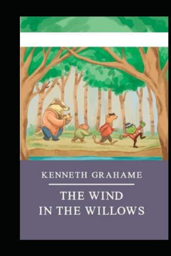 Kenneth Grham The Wind in the Willows by Kenneth Grahame illustrated edition by ...