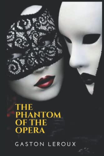 The Phantom of the Opera-Original Edition(Annotated) by Gaston Leroux