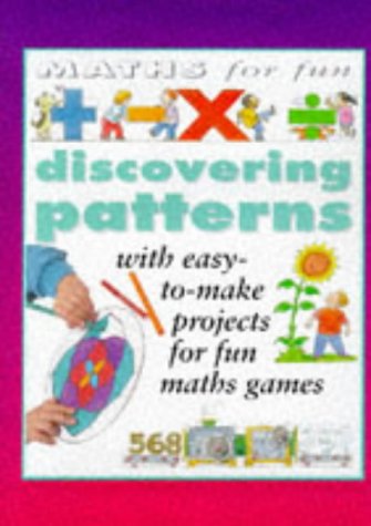 Discovering Patterns (Mathematics for Fun) by Andrew King | Goodreads