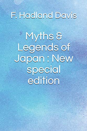 Myths & Legends of Japan : New special edition by F. Hadland Davis ...