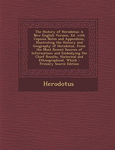 Copius Notes Example The History of Herodotus: A New English Version, Ed. with Copious Notes ...