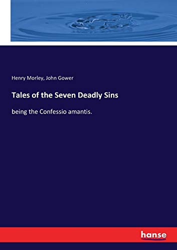 Tales of the Seven Deadly Sins being the Confessio amantis. by Henry