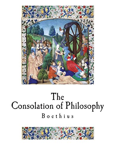 The Consolation of Philosophy: A Classical Philosophical Work by ...