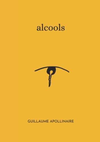 Alcools (French Edition) by Guillaume Apollinaire | Goodreads