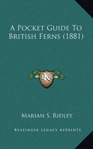 A Pocket Guide To British Ferns (1881) by Marian S. Ridley | Goodreads