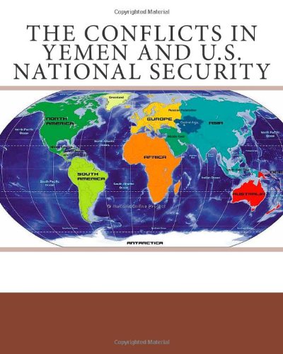 The Conflicts in Yemen and U.S. National Security by Dr Andrew Terrill ...