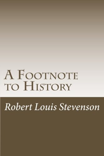 A Footnote to History by Robert Louis Stevenson | Goodreads