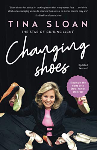 Changing Shoes: Staying in the Game with Style, Humor, and Grace