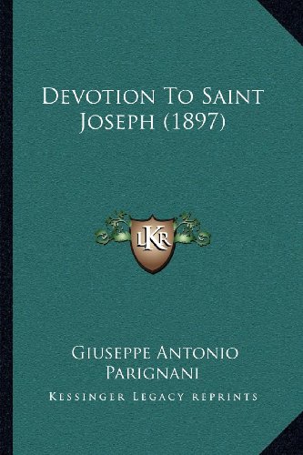 Devotion To Saint Joseph (1897) by Giuseppe Antonio Parignani | Goodreads