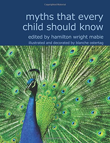 Myths That Every Child Should Know: A Selection of the Classic Myths of ...