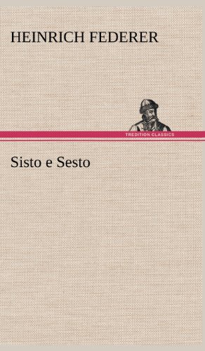 Sisto E Sesto (German Edition) by Heinrich Federer Goodreads