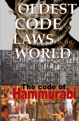 The Oldest Code of Laws in the World by Hammurabi | Goodreads