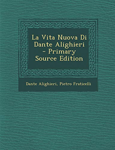 La Vita Nuova Di Dante Alighieri (Italian Edition) by Dante Alighieri ...