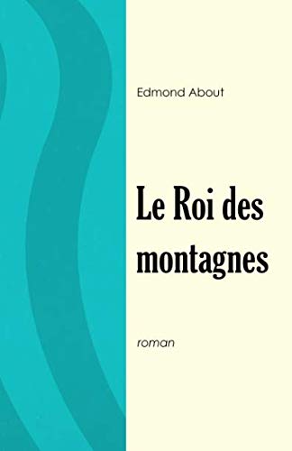 Edmond About - Le Roi Des Montagnes - Hachette 1857 - Édition Originale - XIXe