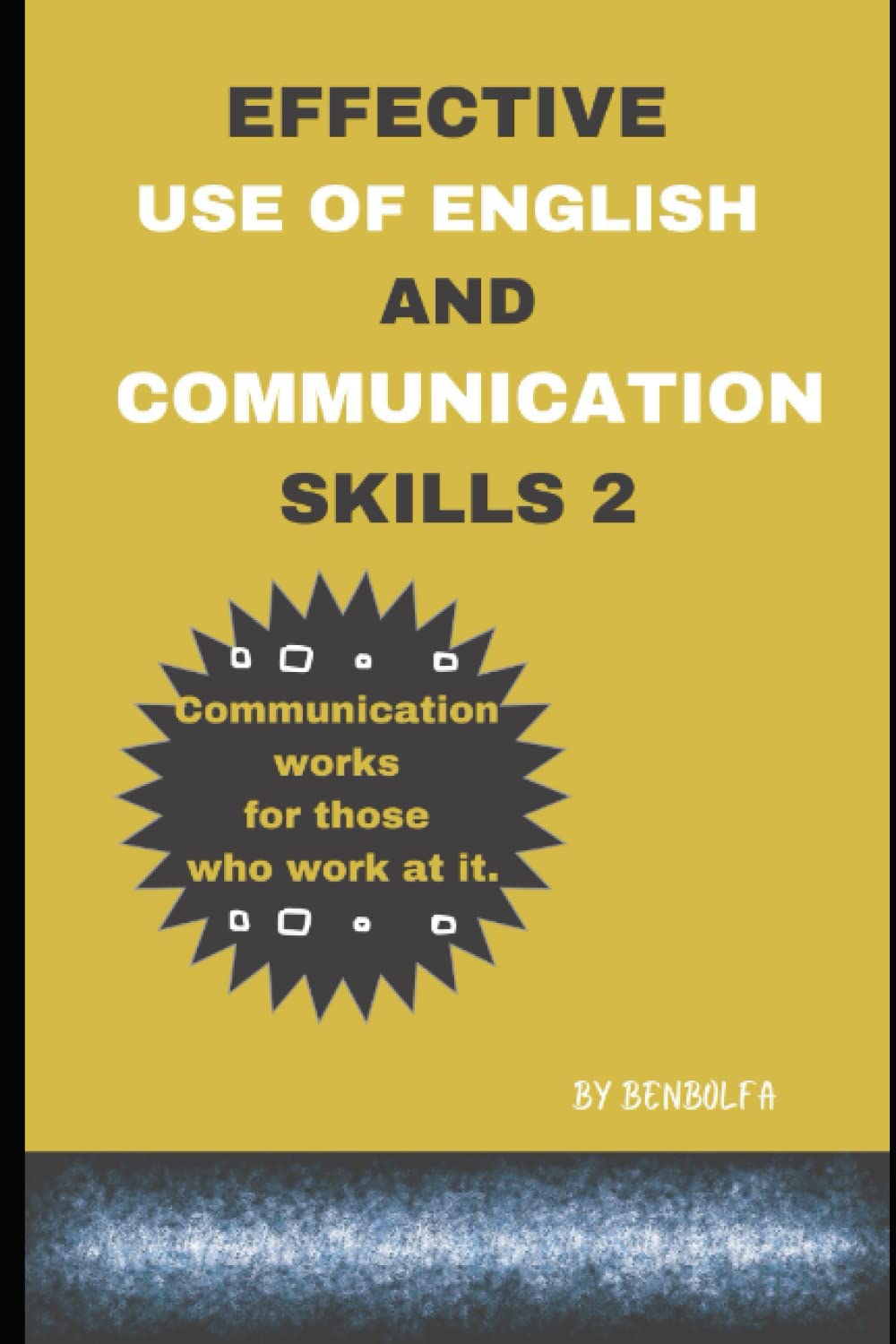 effective-use-of-english-and-communication-skills-2-by-benbolfa