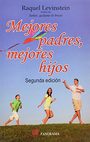 Mejores Padres Mejores Hijos Better Parents Better Children By