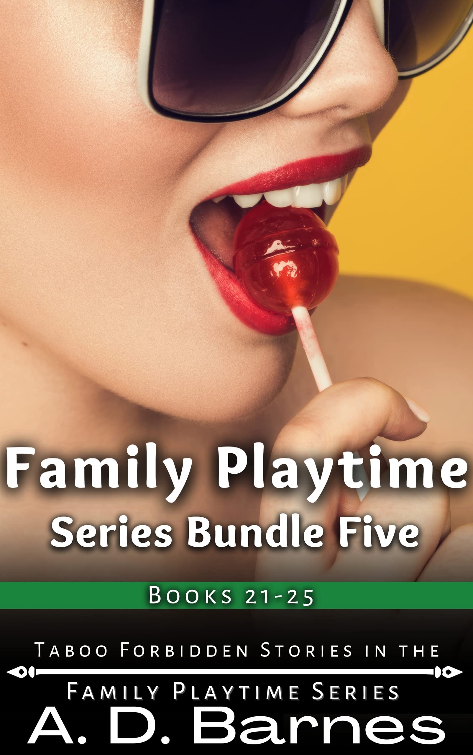 Family Playtime Series Bundle Five: Books 21-25: Anthology of Taboo Forbidden Man of the House Romances