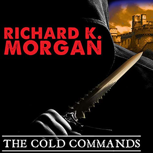 Cold Command The Cold Commands by Richard K. Morgan | Goodreads