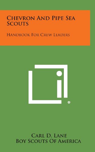 Link Crew Leader Handbook.pdf Chevron and Pipe Sea Scouts: Handbook for Crew Leaders by Carl D. Lane ...