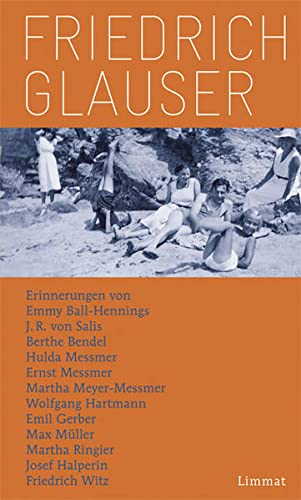 Friedrich Glauser Erinnerungen Von Emmy Ball Hennings J R Von Salis 