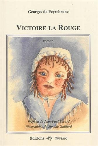 Victoire Rouge Victoire la Rouge by Georges de Peyrebrun | Goodreads