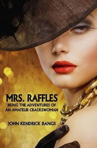 John Raffles Mrs. Raffles Illustrated by John Kendrick Bangs | Goodreads