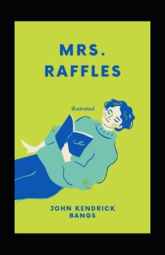 John Raffles Mrs. Raffles illustrated by John Kendrick Bangs | Goodreads