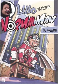 Normal Man Lilo Normalman Le Origini by Lillo. Usai Luca. Petrolo | Goodreads