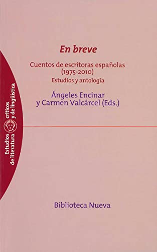 En breve. Cuentos de escritoras españolas (1975-2010): Estudios y antología
