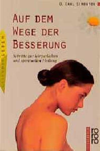 Auf dem Wege der Besserung. Schritte zur körperlichen und spirituellen