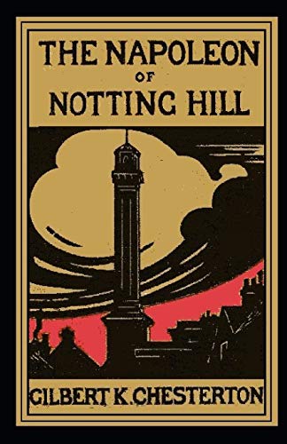 The Napoleon of Notting Hill illustrated by G.K. Chesterton | Goodreads