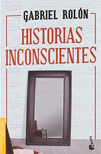 Historias inconscientes [Paperback] Gabriel Rolón by Gabriel Rolón ...