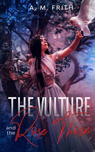 THE VULTURE and THE ROSE THORN by Ana M. Frith | Goodreads