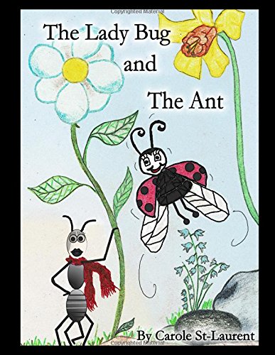 The Lady Bug and The Ant by Carole St-Laurent | Goodreads