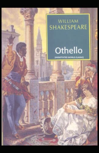Othello : Annotated (World) Classic by William Shakespeare | Goodreads