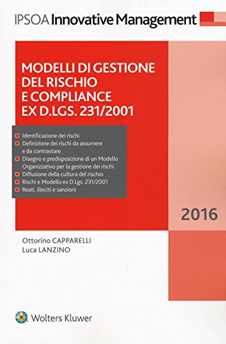 Modelli di gestione del rischio e compliance ex D.Lgs. 231/2001. Con ...