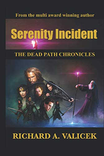 Serenity Incident: book two of the Dead Path Chronicles by Richard A ...