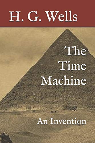 Time Machine Invented The Time Machine: An Invention by H.G. Wells | Goodreads