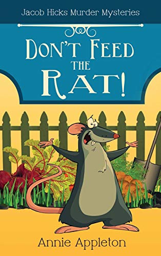 Don't Feed the Rat! (1) by Annie Appleton | Goodreads