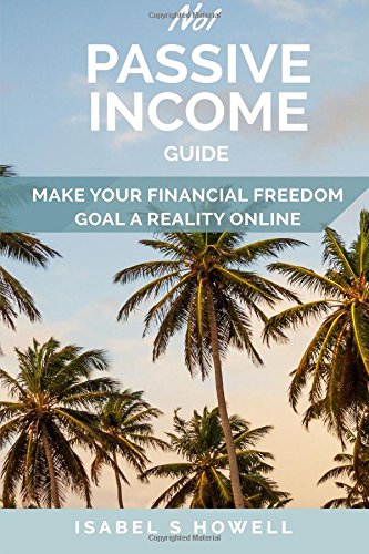 No 1 Passive Income Guide: Make Your Financial Freedom Goal a Reality ...