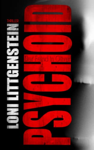 Psychoid Psychoid: Der Feind in Oliver (German Edition) by Loni Littgenstein ...