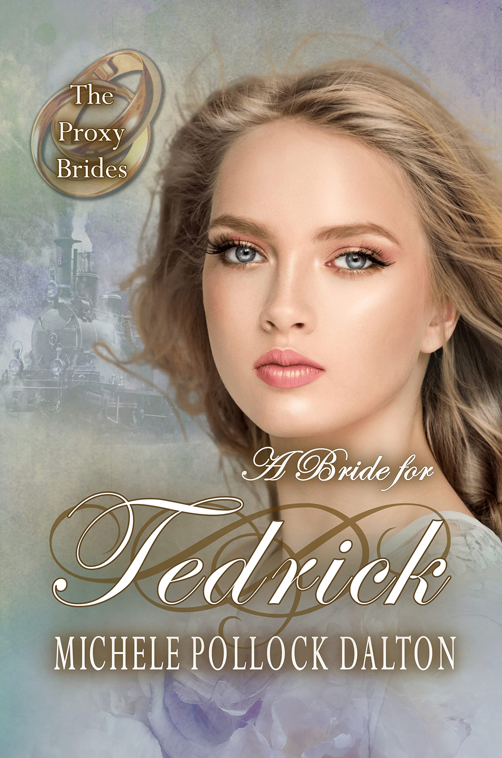 A Bride for Tedrick: Proxy Brides Book 4